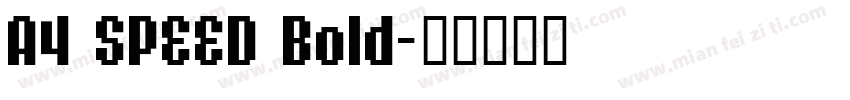A4 SPEED Bold字体转换